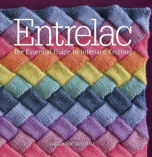Entrelac : The Essential Guide to Interlace Knitting, Paperback Book Entrelac : The Essential Guide to Interlace Knitting, Paperback Book