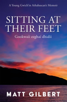 Sitting at Their Feet : Gookwaii Eeghai Dhidii