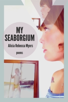 My Seaborgium : Poems