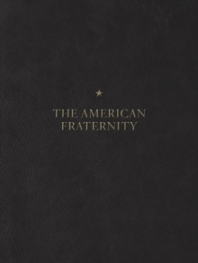 The American Fraternity : An Illustrated Ritual Manual