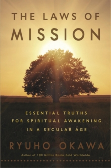 The Laws of Mission : Essential Truths For Spiritual Awakening in a Secular Age