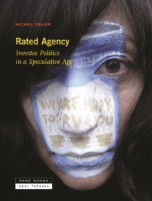 Rated Agency - Investee Politics in a Speculative Age, Hardback Book Rated Agency - Investee Politics in a Speculative Age, Hardback Book