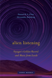 Alien Listening : Voyager's Golden Record and Music from Earth