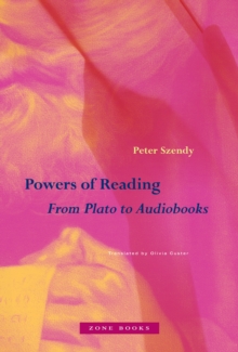 Zone Books Powers Of Reading , From Plato To Audiobooks