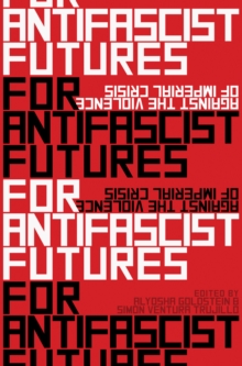 The Violence of Imperial Crisis : Global Perspectives on Fascism and Antifascism