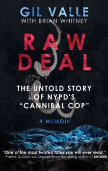 Raw Deal : The Untold Story of NYPD's "Cannibal Cop"