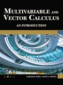 Multivariable and Vector Calculus : An Introduction