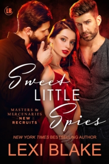 Sweet Little Spies, Masters and Mercenaries: New Recruits, Book 3