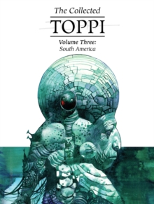 The Collected Toppi vol.3 : South America