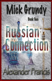 The Russian Connection : Mick Grundy Book 2