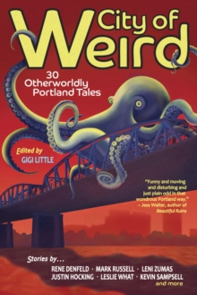 City of Weird : 30 Otherworldly Portland Tales