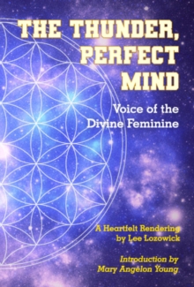 The Thunder, Perfect Mind : Voice of the Divine Feminine