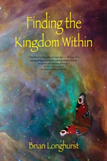 Finding the Kingdom Within: Awakening to Eternity