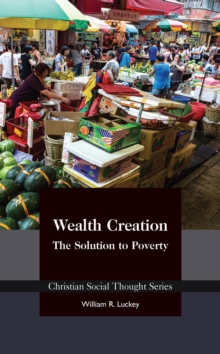 Wealth Creation: The Solution To Poverty