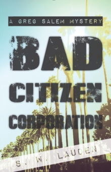 Bad Citizen Corporation : A Greg Salem Mystery