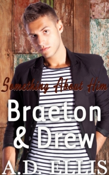 Braeton & Drew : Something About Him