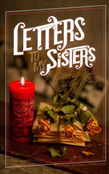 Letters to My Sisters : Pain, Poise, Pride, and God's Promise