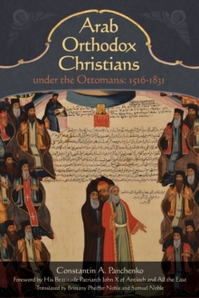 Holy Trinity Publications Arab Orthodox Christians Under The Ottomans 1516-1831
