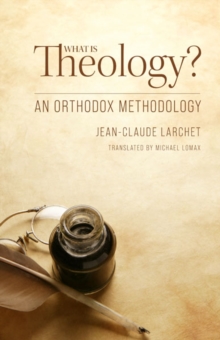 What Is Theology : An Orthodox Methodology