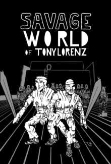 Savage World of Tony Lorenz
