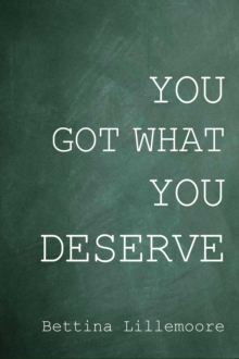 You Got What You Deserve