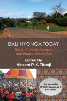 Bali Nyonga Today : Roots, Cultural Practices and Future Perspectives