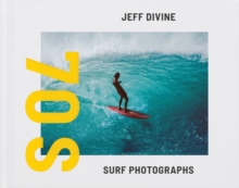 Jeff Divine: 70s Surf Photographs by Jeff Divine Hardback NEW - Image 4