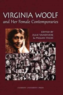Virginia Woolf and Her Female Contemporaries : Selected Papers from the 25th Annual International Conference on Virginia Woolf, Hardback Book Virginia Woolf and Her Female Contemporaries : Selected Papers from the 25th Annual International Conference on Virginia Woolf, Hardback Book