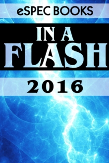 In A Flash 2016 : An eSpec Books Flash Anthology