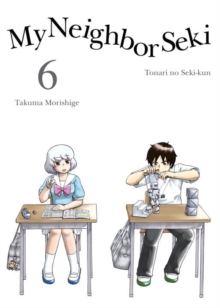 My Neighbor Seki Volume 6, Paperback / softback Book My Neighbor Seki Volume 6, Paperback / softback Book