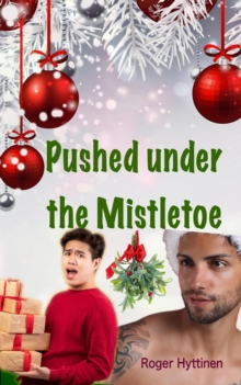 Pushed Under the Mistletoe