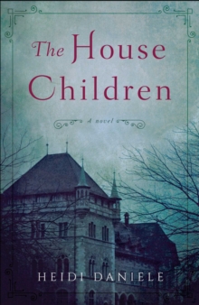 The House Children : A Novel