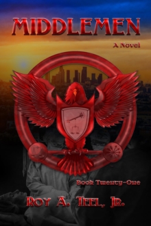 Middlemen: The Iron Eagle Series Book Twenty-One : The Iron Eagle, #21