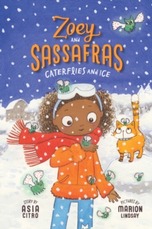 Caterflies and Ice : Zoey and Sassafras #4