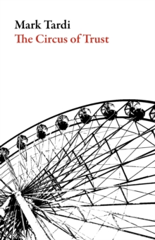 The Circus of Trust, Paperback / softback Book The Circus of Trust, Paperback / softback Book