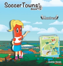 Roundy and Friends : Soccertowns Book 9 - Montreal