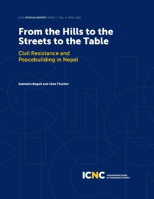 From the Hills to the Streets to the Table : Civil Resistance and Peacebuilding in Nepal