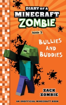 Diary of a Minecraft Zombie Book 2 : Bullies and Buddies