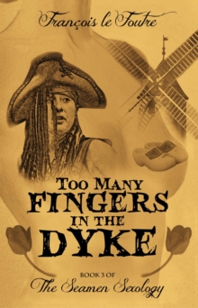 Too Many Fingers In The Dyke (Book 3 Of The Seamen Sexology) : The Seamen Sexology, #3