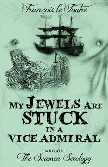 My Jewels Are Stuck In A Vice Admiral (Book 4 Of The Seamen Sexology) : The Seamen Sexology, #4