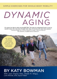 Dynamic Aging : Simple Exercises for Whole-Body Mobility, Paperback Book Dynamic Aging : Simple Exercises for Whole-Body Mobility, Paperback Book