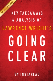 Going Clear by Lawrence Wright | Key Takeaways & Analysis : Scientology, Hollywood, and the Prison of Belief