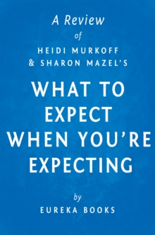 What to Expect When You're Expecting by Heidi Murkoff and Sharon Mazel | A Review