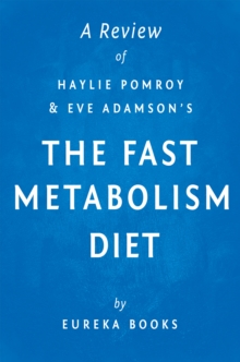 The Fast Metabolism Diet: by Haylie Pomroy with Eve Adamson | A Review : Eat More Food & Lose More Weight