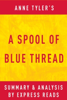 A Spool of Blue Thread by Anne Tyler | Summary & Analysis