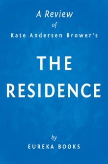 The Residence by Kate Andersen Brower | A Review : Inside the Private World of the White House