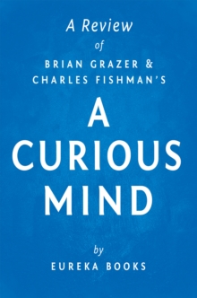 A Curious Mind by Brian Grazer and Charles Fishman | A Review : The Secret to a Bigger Life