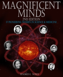 Magnificent Minds, 2nd edition : 17 Pioneering Women in Science and Medicine