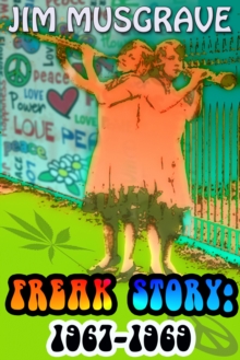 Freak Story:  1967-1969