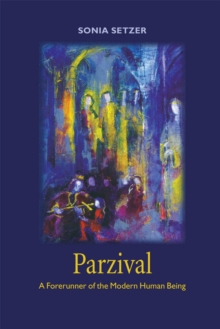 Parzival : A Forerunner of the Modern Human Being